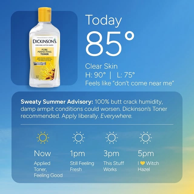 Photo by Dickinson's Witch Hazel on July 02, 2025. May be an image of tea, thermostat, water bottle, thermometer and text that says 'ABC DICKINSONS. И4A. DCHMADEL PERF ERFECTING ERFECTIN हस TONER TONER Neo ま はにう Today 85° ClearSkin Clear Skin H:90° H: L: :75° Feels like 